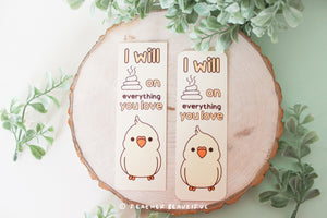 I Will Poop on Everything You Love - Bookmark