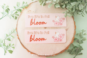 Live Life in Full Bloom - Bookmark